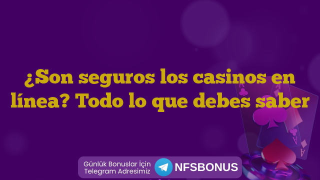 ¿Son seguros los casinos en línea? Todo lo que debes saber